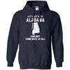ALABAMA T Shirts Hoodie  Lets Just Go To