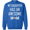 Denver Broncos T Shirts Hoodie My Daughter Has An Awesome Mom
