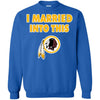 Washington Redskins T Shirt I Married Into This T Shirts Hoodie