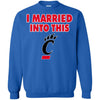 Cincinnati Bearcats T Shirt I Married Into This T Shirts Hoodie