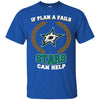 Beer Dallas Stars T Shirts Hoodie If Plan A Fails Dallas Stars Can Help