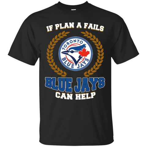 Beer Toronto Blue Jays T Shirts Hoodie If Plan A Fails Toronto Blue Jays Can Help