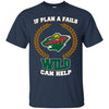 Beer Minnesota Wild T Shirts Hoodie If Plan A Fails Minnesota Wild Can Help