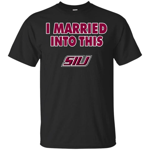 Southern Illinois Salukis T Shirts Hoodie I Married Into This