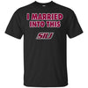 Southern Illinois Salukis T Shirts Hoodie I Married Into This