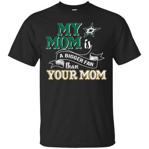 Dallas Stars T Shirts Hoodie My Mom Is A Bigger Fan Than Your Mom