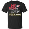 Carolina Hurricanes T Shirts Hoodie My Mom Is A Bigger Fan Than Your Mom