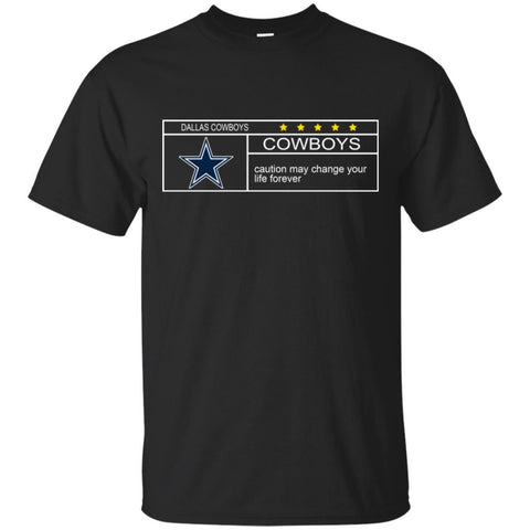 Dallas Cowboys T Shirts Hoodie Nationals Caution May Change Your Life Forever
