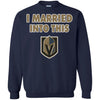 Vegas Golden Knights T Shirt I Married Into This T Shirts Hoodie