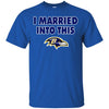 Baltimore Ravens T Shirt I Married Into This T Shirts Hoodie