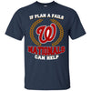 Beer Washington Nationals T Shirts Hoodie If Plan A Fails Washington Nationals Can Help