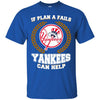 Beer New York Yankees T Shirts Hoodie If Plan A Fails New York Yankees Can Help