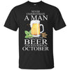 Beer T Shirts Hoodie  Never Underestimate A Man  OCTOBER