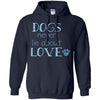 dogs never lie about love T Shirts Hoodie