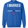 BUFFALO BILLS T Shirts Hoodie I Married Into This