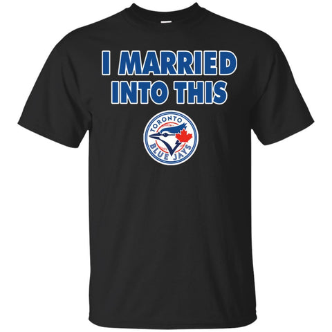 Toronto Blue Jays T Shirt I Married Into This T Shirts Hoodie