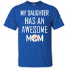 Pittsburgh Steelers T Shirts Hoodie My Daughter Has An Awesome Mom
