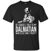 Dalmatian T Shirts Hoodie  Of Course I Talk To