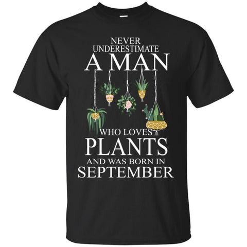 Plants T Shirts Hoodie  Never Underestimate A Man  SEPTEMBER