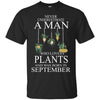 Plants T Shirts Hoodie  Never Underestimate A Man  SEPTEMBER
