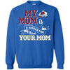 Colorado Avalanche T Shirts Hoodie My Mom Is A Bigger Fan Than Your Mom