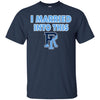 Rhode Island Rams T Shirts Hoodie I Married Into This