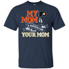 Philadelphia Flyers T Shirts Hoodie My Mom Is A Bigger Fan Than Your Mom