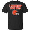 CLEVELAND BROWNS T Shirt I Married Into This T Shirts Hoodie
