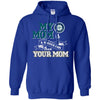 Seattle Mariners T Shirts Hoodie My Mom Is A Bigger Fan Than Your Mom