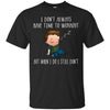 dean  T Shirts Hoodie  T Shirts Hoodie  I do not always have time workout
