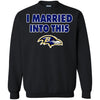 Baltimore Ravens T Shirt I Married Into This T Shirts Hoodie
