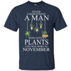 Plants T Shirts Hoodie  Never Underestimate A Man  NOVEMBER