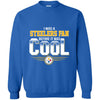 Pittsburgh Steelers T Shirts Hoodie I Was A Fan Before It Was Cool