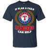 Beer Texas Rangers T Shirts Hoodie If Plan A Fails Texas Rangers Can Help