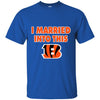 CINCINNATI BENGALS T Shirt I Married Into This T Shirts Hoodie