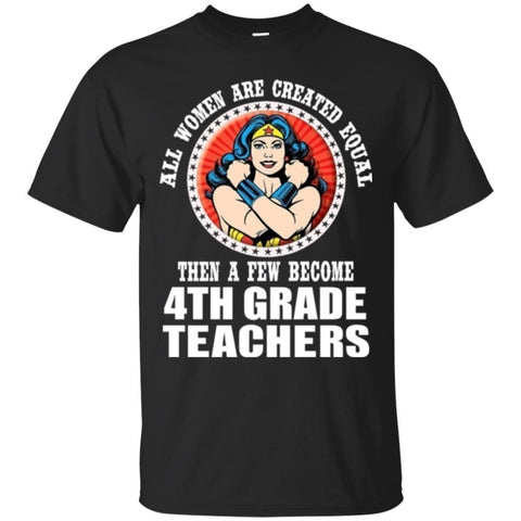 Wonder Woman 4th Grade Teachers Then A Few Become 4th Grade Teachers T Shirts Hoodie