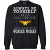 Always Be Yourself Wonder Woman T T Shirts Hoodie