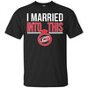 Carolina Hurricanes T Shirts Hoodie I Married Into This
