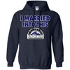 Colorado Rockies T Shirt I Married Into This T Shirts Hoodie
