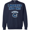 Vancouver Canucks T Shirt I Married Into This T Shirts Hoodie