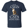 Cats T Shirts Hoodie  Never Underestimate A Man Who Loves Cats JANUARY