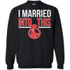 Boston Red Sox T Shirts Hoodie I Married Into This
