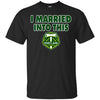 Portland Timbers T Shirts Hoodie I Married Into This