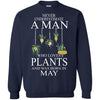 Plants T Shirts Hoodie  Never Underestimate A Man MAY