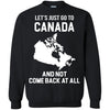 Canada T Shirts Hoodie  Lets Just Go To