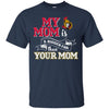 Ottawa Senators T Shirts Hoodie My Mom Is A Bigger Fan Than Your Mom