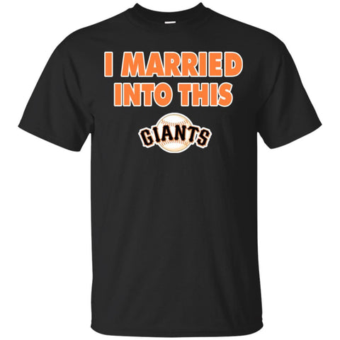San Francisco Giants T Shirt I Married Into This T Shirts Hoodie