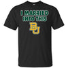 Baylor Bears T Shirt I Married Into This T Shirts Hoodie