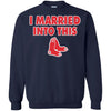 Boston Red Sox T Shirt I Married Into This T Shirts Hoodie
