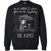 Animals T Shirts Hoodie  In A World Where You Can Be Kind